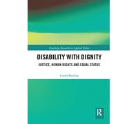 Disability with Dignity: Justice, Human Rights and Equal Status