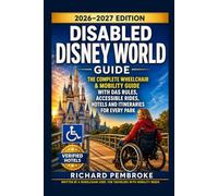 Disabled Disney World Guide: The Complete Wheelchair & Mobility Guide with DAS Rules, Accessible Rides, Hotels and Itineraries for Every Park