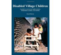 Disabled Village Children by David Werner (31-May-1987) Paperback