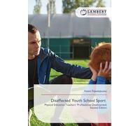 Disaffected Youth School Sport: Physical Education Teachers' Professional Development Second Edition
