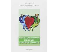 Disagio e crisi di coppia. Fallimento o speranza di novità?