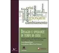 Disagio e speranze in tempi di crisi. Indagini conoscitiva sugli atteggiamenti socio-politici degli studenti di Sapienza Università di Roma