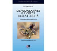 Disagio giovanile e ricerca della felicità. Aspetti etici e psicopatologici