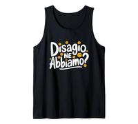 Disagio Ne Abbiamo - Frase iconica per Chi Vive nel Caos Canotta