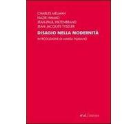 Disagio nella modernità. Mutamenti e incertezza di oggi
