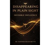 Disappearing in Plain Sight: Invisible Influence