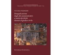 Disapplicazione degli atti amministrativi e tutela dei diritti davanti al giudice civile