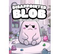 Disappointed Blob, The Coloring Book