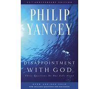 Disappointment with God: Three Questions No One Asks Aloud by Yancey, Philip