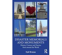 Disaster Memorials and Monuments: History, Context and Practice from around the World