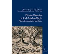 Disaster narratives in early modern Naples. Politics, communication and culture [Lingua inglese]