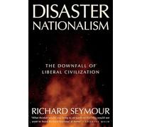 Disaster Nationalism: The Downfall of Liberal Civilization
