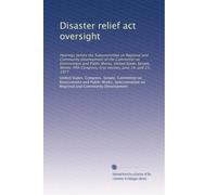 Disaster relief act oversight: Hearings before the Subcommittee on Regional and Community Development of the Committee on Environment and Public ... first session, June 14, and 23, 1977