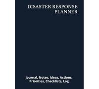DISASTER RESPONSE PLANNER: Journal, Notes, Ideas, Actions, Priorities, Checklists, Log | Tool for Daily Goal Setting Tracker | Time Management | ... | Project Office Book Gifts for Meetings
