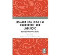 Disaster Risk, Resilient Agriculture and Livelihood: Methods and Applications