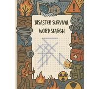 Disaster Survival Word Search: 50 Themed Puzzles to Sharpen Your Survival Skills and Boost Emergency Readiness