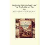 Disasters and Sacrifices: The First Anglo-Afghan War