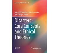 Disasters: Core Concepts and Ethical Theories: 11