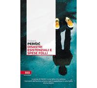 Disastri esistenziali e spese folli - Perisic Robert
