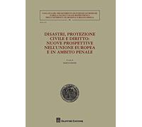 Disastri protezione civile e diritto: nuove prospettive nell'u.e.