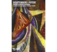 Disattendere i poteri. Pratiche filosofiche in movimento