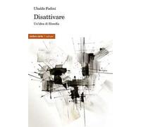 Disattivare. Un'idea di filosofia