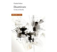 Disattivare. Un'idea di filosofia