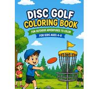 Disc Golf Coloring Book: Fun Outdoor Adventures to Color for Kids Ages 4-8