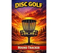 Disc Golf Round Tracker Notes: Sunset Basket: Disc Golf Round Tracker Notes Notebook: Score Tracking, Shot Analysis, Course Strategy & Performance Journal for Disc Golf Players