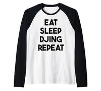 Disc Jockey Funny - Eat Sleep DJing Repeat Maglia con Maniche Raglan