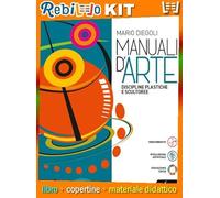 DISC. PLASTICHE E SCULTOREE. MANUALI D'ARTE (9788863085617) - Libro Scolastico + Kit Scuola con Copertine Rebillo