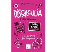 Discalculia. Cosa fare (e non). Scuola primaria. Guida rapida per insegnanti