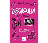 Discalculia. Cosa fare (e non). Scuola primaria. Guida rapida per insegnanti
