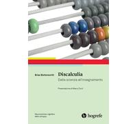 Discalculia. Dalla scienza all'insegnamento - Butterworth Brian