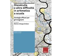 Discalculia e altre difficoltà in matematica a scuola. Strategie efficaci ...