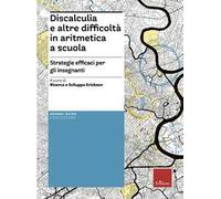 Discalculia e altre difficoltà in matematica a scuola. Strategie efficaci per gli insegnanti. Con Contenuto digitale per download e accesso online