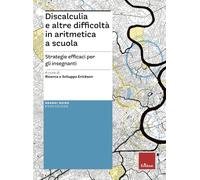 Discalculia e altre difficoltà in matematica a scuola. Strategie efficaci per gli insegnanti. Con Contenuto digitale per download e accesso online