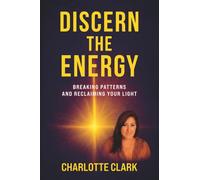 Discern the Energy: Breaking patterns and Reclaiming your Light
