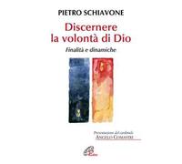 Discernere la volontà di Dio. Finalità e dinamiche