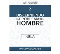 Discerniendo el Problema del Hombre [NBLA Edición]