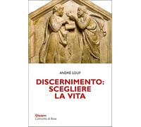 Discernimento: scegliere la vita