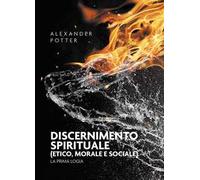 Discernimento spirituale (etico, morale e sociale). La prima logia