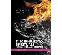 Discernimento spirituale (etico, morale e sociale). La quarta logia