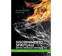 Discernimento spirituale (etico, morale e sociale). La quinta logia
