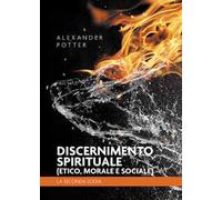 Discernimento spirituale (etico, morale e sociale). La seconda logia