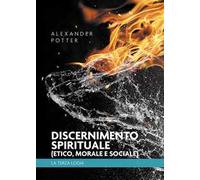 Discernimento spirituale (etico, morale e sociale). La terza logia
