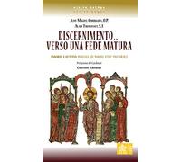 Discernimento... Verso una fede matura. Amoris Laetitia insegna un nuovo stile pastorale