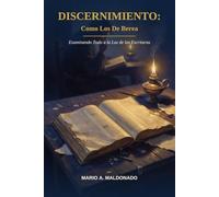 Discernimiento: Como Los De Berea: Lo Que La Biblia Realmente Enseña Sobre Israel, La Profecía y El Pueblo De Dios