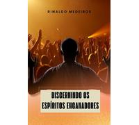 Discernindo os Espíritos Enganadores