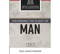 Discerning the Plight of Man [ESV Edition]